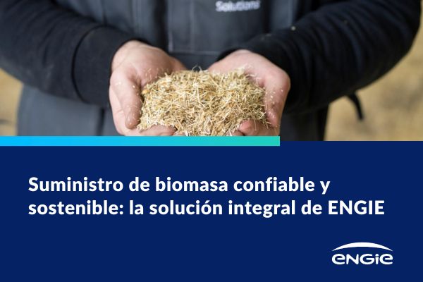 Suministro de biomasa confiable y sostenible: la solución integral de ENGIE