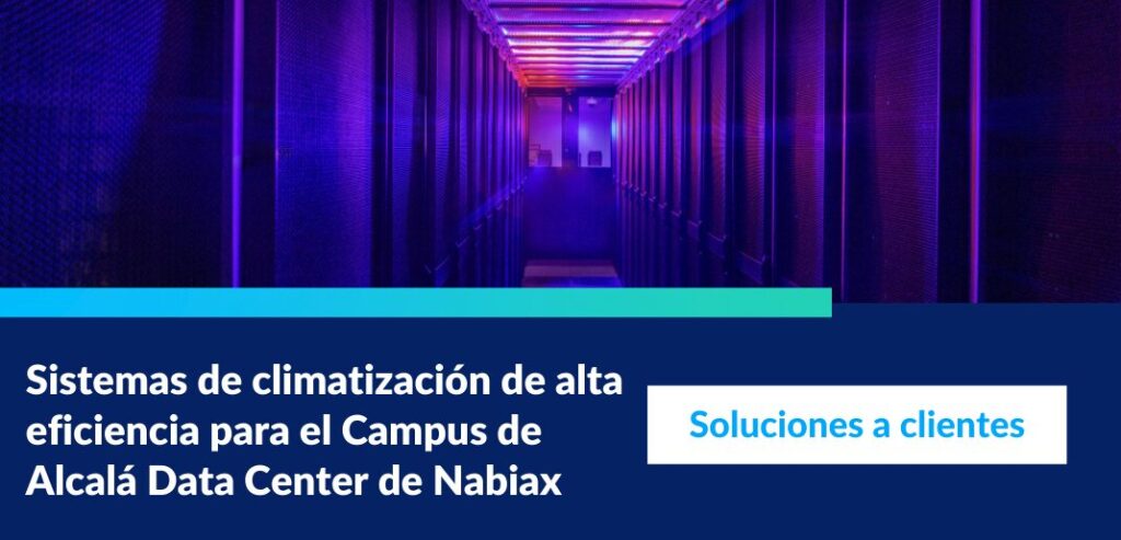 ENGIE España ha desarrollado un sistemas de climatización  en los dos edificios que integran el Campus de Alcalá Data Center de Nabiax, que están equipados con tecnologías orientadas a garantizar el cuidado del medio ambiente y a asegurar un servicio ininterrumpido los 365 días del año. 